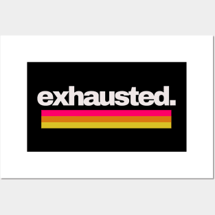 Exhausted Posters and Art